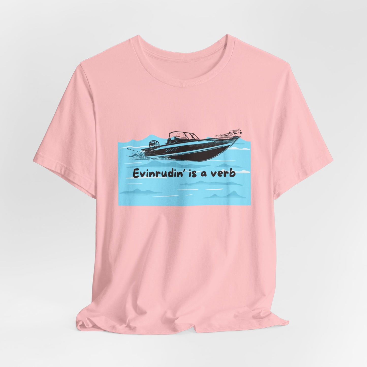 Summer Season Boat T‑Shirt – “Evinrudin’ Is a Verb” Graphic Tee for Boating, Evinrude Motors Shirt for Lake or River Fun in the Sun