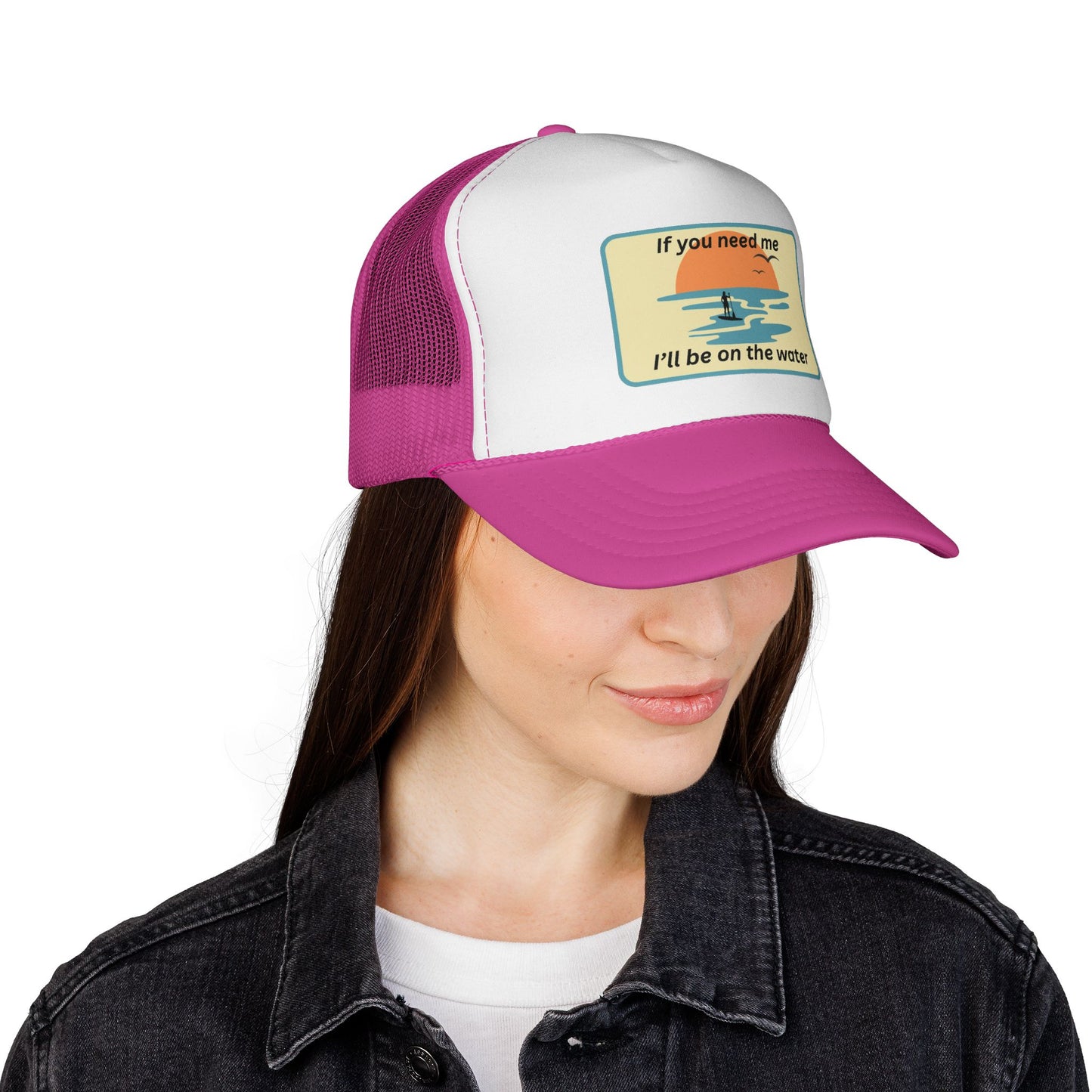 Trucker Hat — 'If You Need Me, I'll Be on the Water'