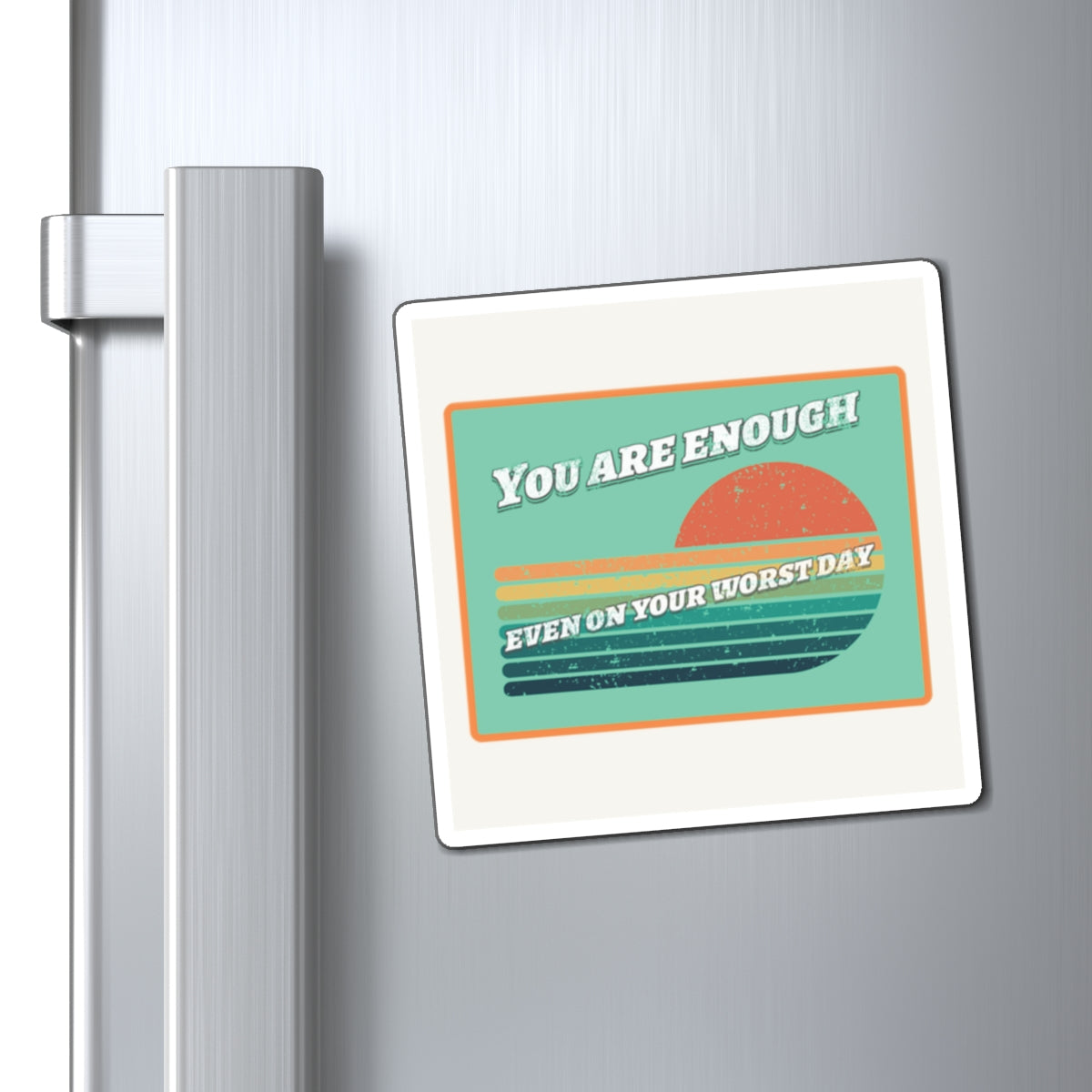 You Are Enough Magnet — Retro Sunrise Fridge Magnet