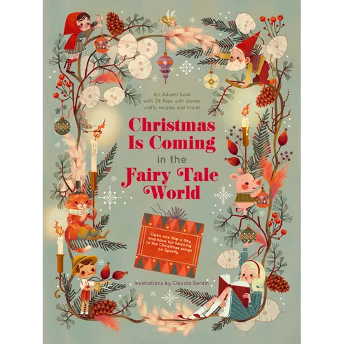 Christmas Is Coming in the Fairy Tale World: An Advent Book with 24 Flaps with Stories, Crafts, Recipes, and More! - Board Book