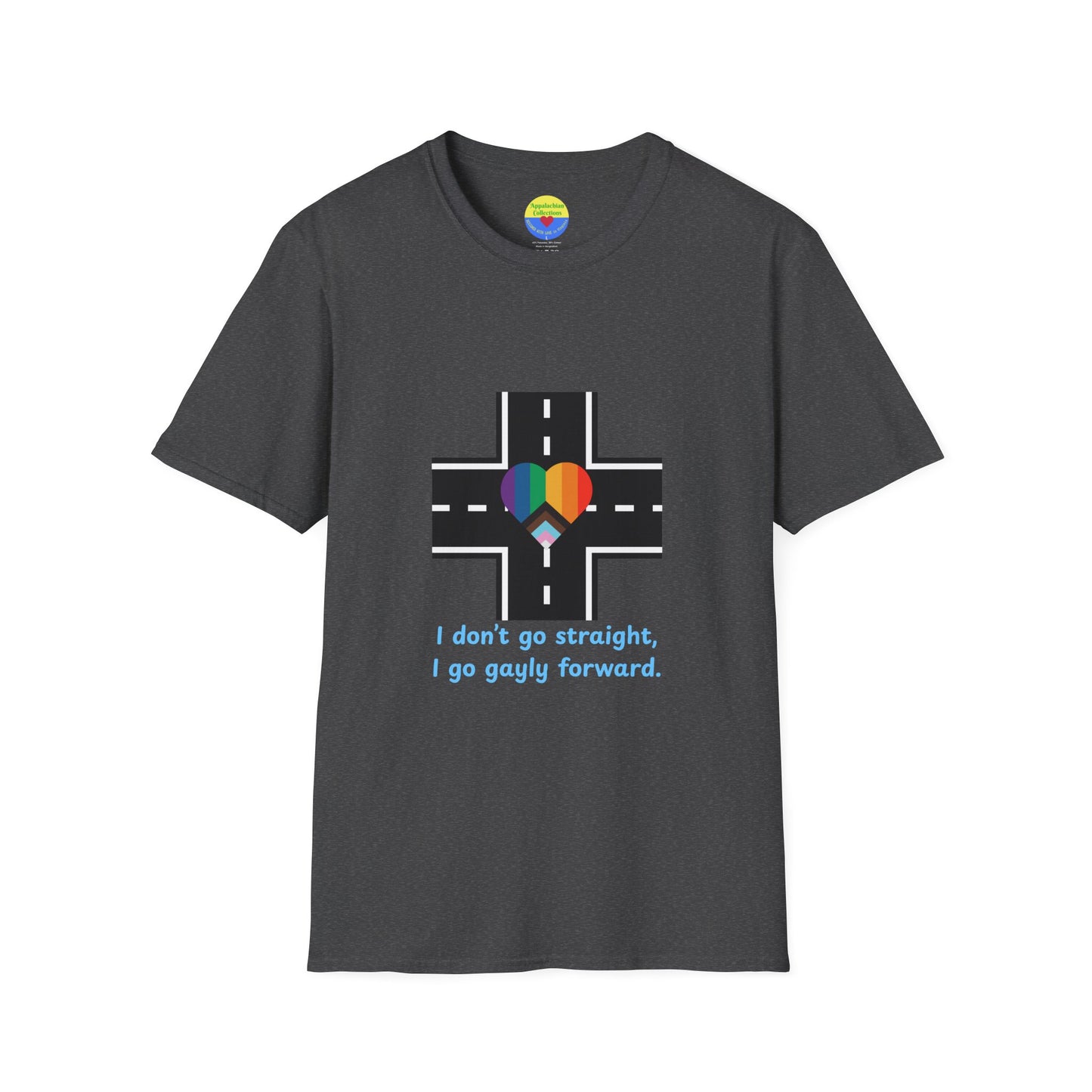 T-Shirt Declaring a Direction — “I Don’t Go Straight, I Go Gayly Forward” Rainbow Road Tee WOMAN OWNED BUSINESS LGBTQ design