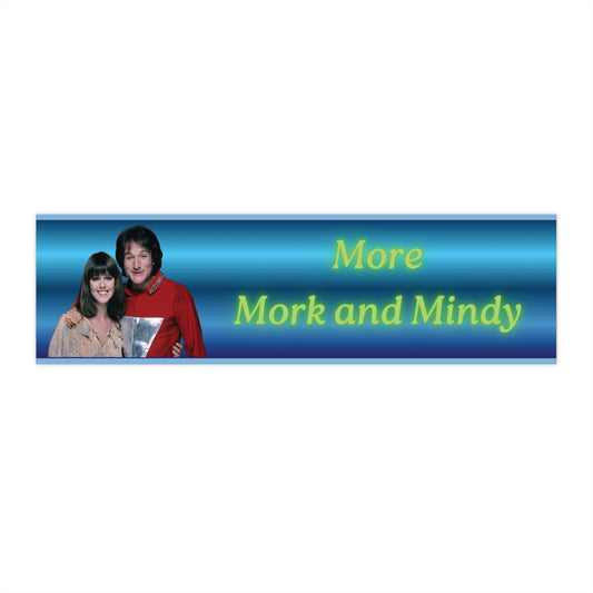"More Mork and Mindy" Retro Bumper Sticker Nanu Nanu - for the fans of Robin Williams Classic TV Show 1970s, a classic television sticker
