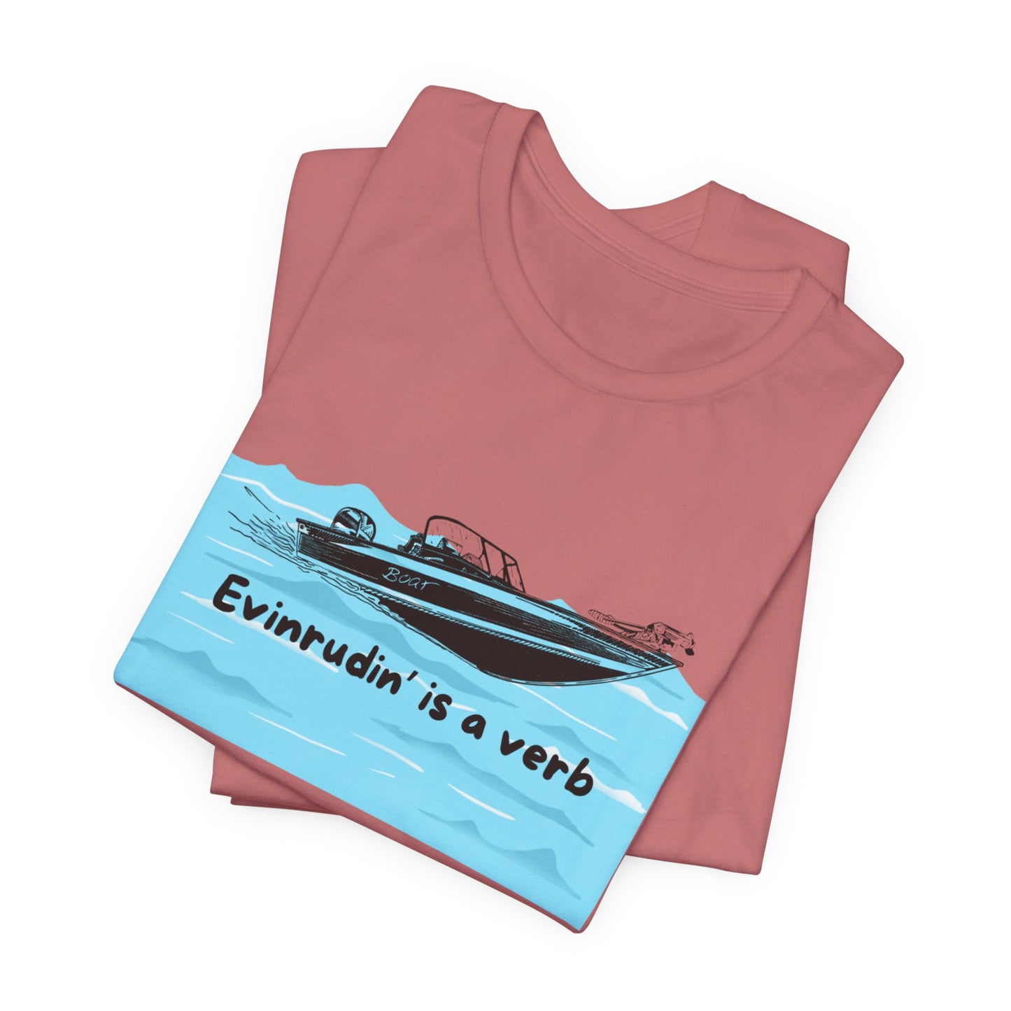 Summer Season Boat T‑Shirt – “Evinrudin’ Is a Verb” Graphic Tee for Boating, Evinrude Motors Shirt for Lake or River Fun in the Sun
