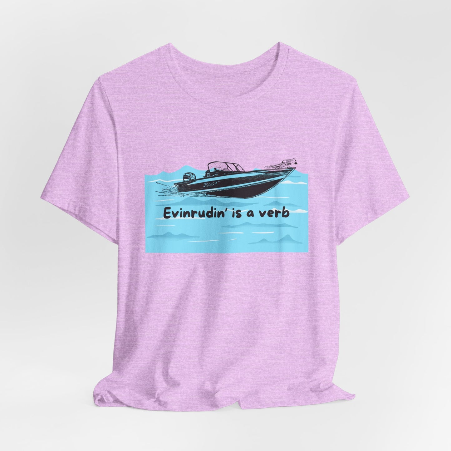 Summer Season Boat T‑Shirt – “Evinrudin’ Is a Verb” Graphic Tee for Boating, Evinrude Motors Shirt for Lake or River Fun in the Sun