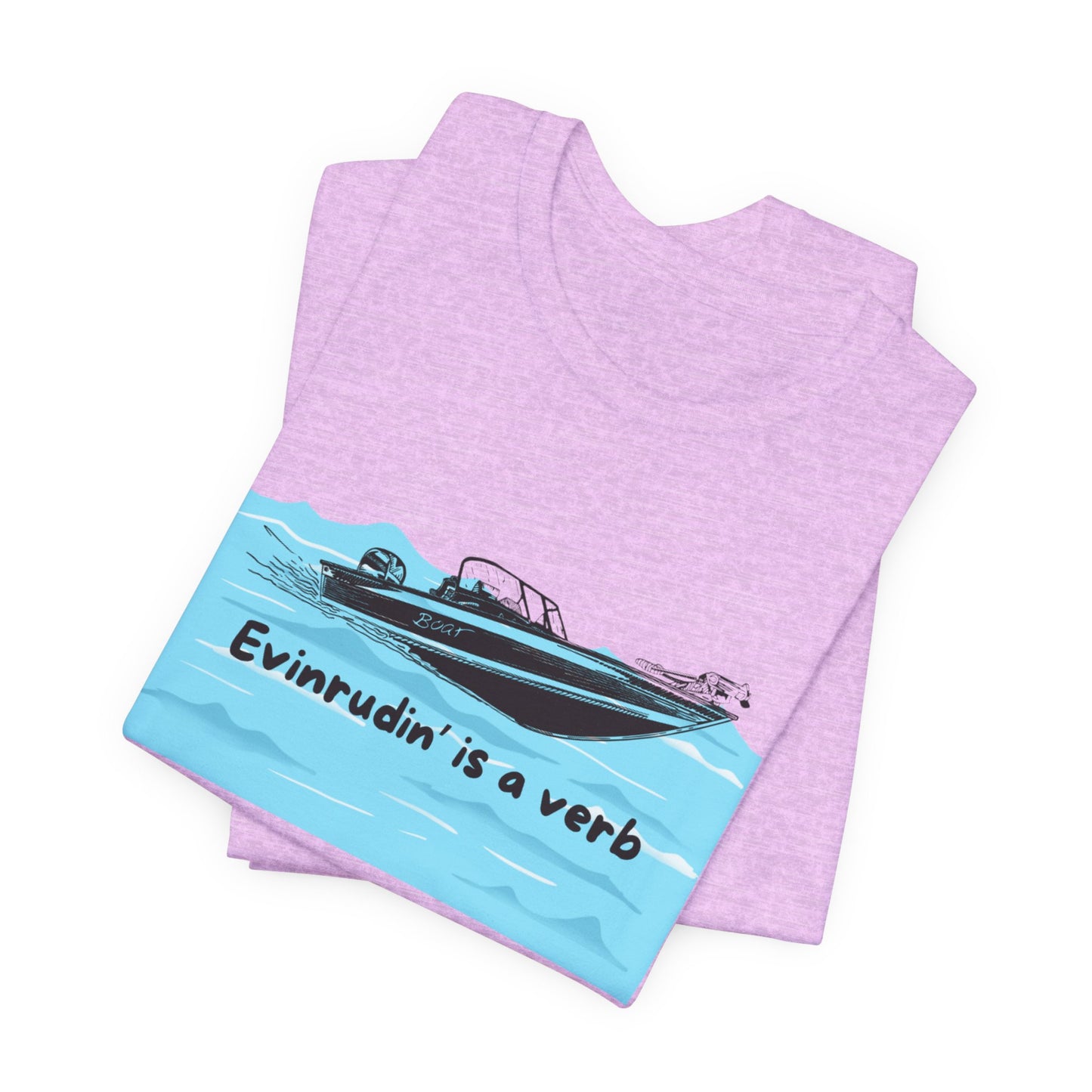 Summer Season Boat T‑Shirt – “Evinrudin’ Is a Verb” Graphic Tee for Boating, Evinrude Motors Shirt for Lake or River Fun in the Sun