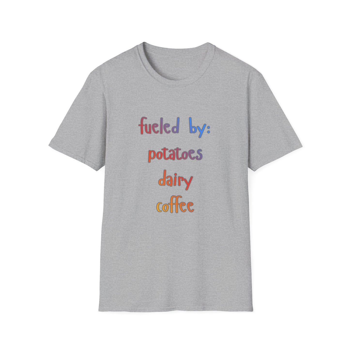 Fueled By: Potatoes Dairy Coffee T-Shirt Shirt for People on the Run who love Cheese :) Gen X WOMAN OWNED BUSINESS