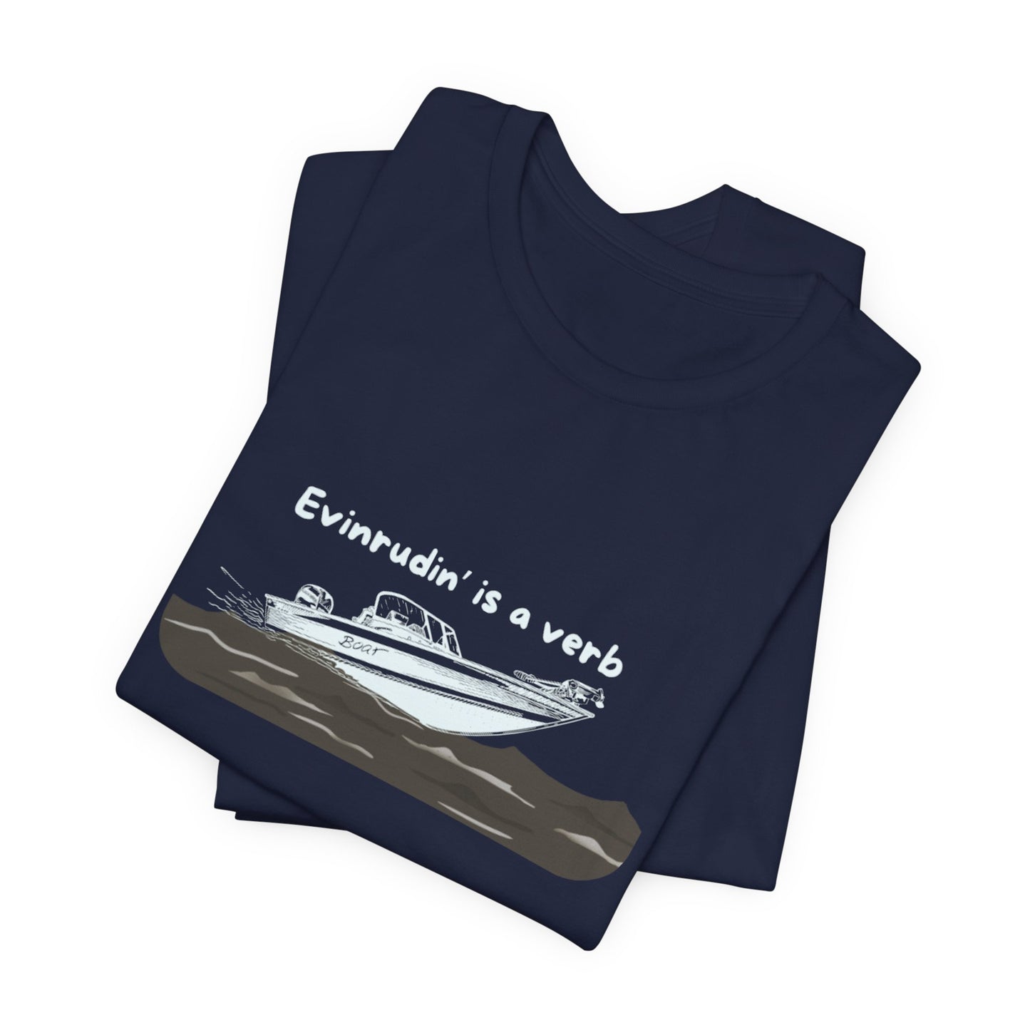 Summer Shirt - EVINRUDE Boat T‑Shirt – "Evinrudin' Is a Verb" Retro Motorboat Tee inspired by days on the lake, river, just out on that water