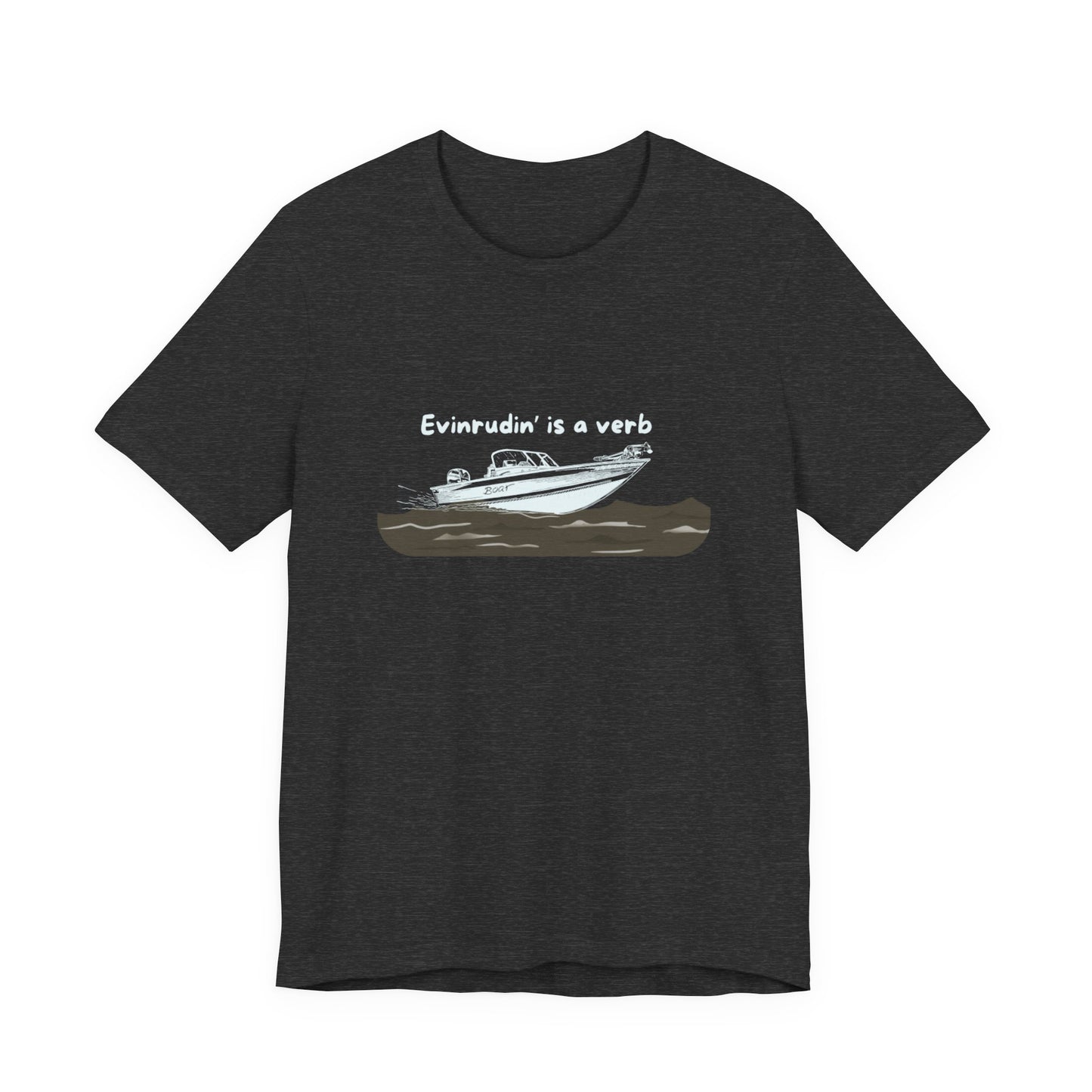 Summer Shirt - EVINRUDE Boat T‑Shirt – "Evinrudin' Is a Verb" Retro Motorboat Tee inspired by days on the lake, river, just out on that water