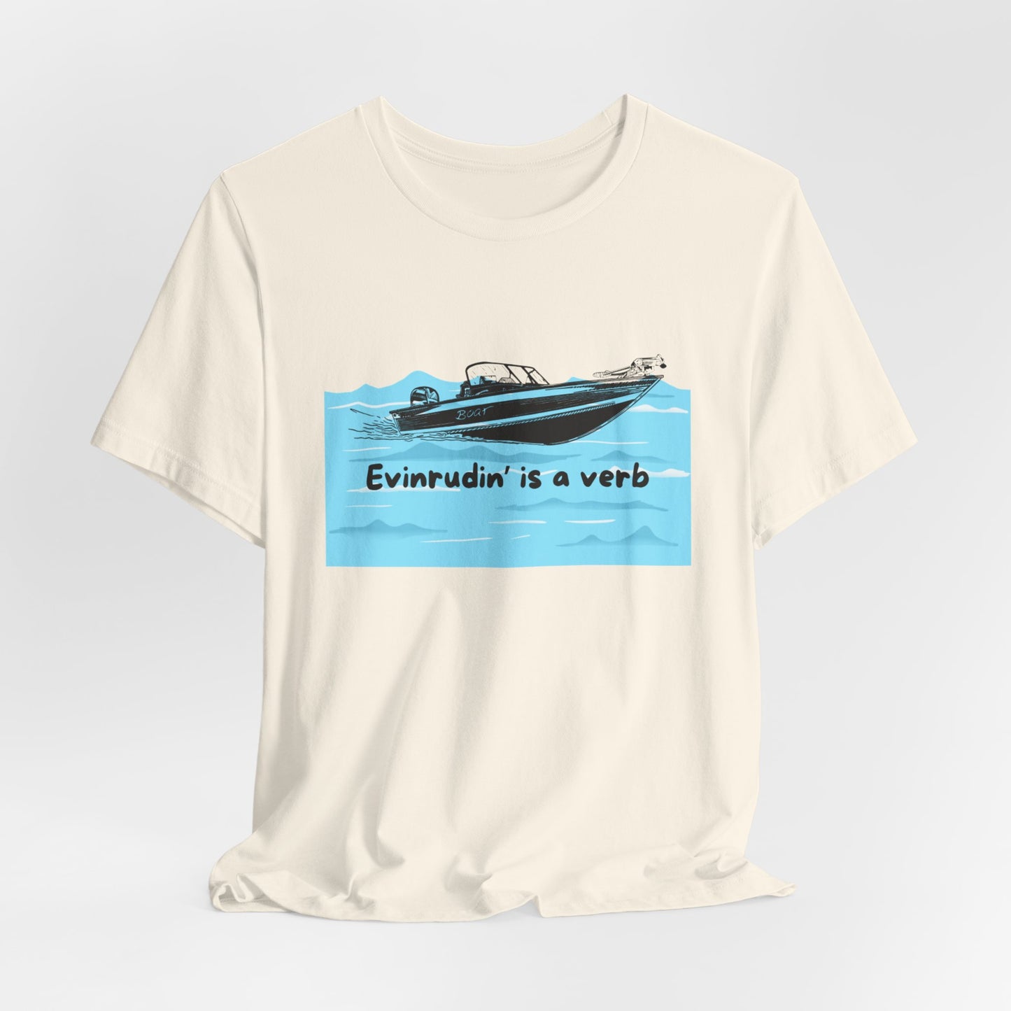 Summer Season Boat T‑Shirt – “Evinrudin’ Is a Verb” Graphic Tee for Boating, Evinrude Motors Shirt for Lake or River Fun in the Sun
