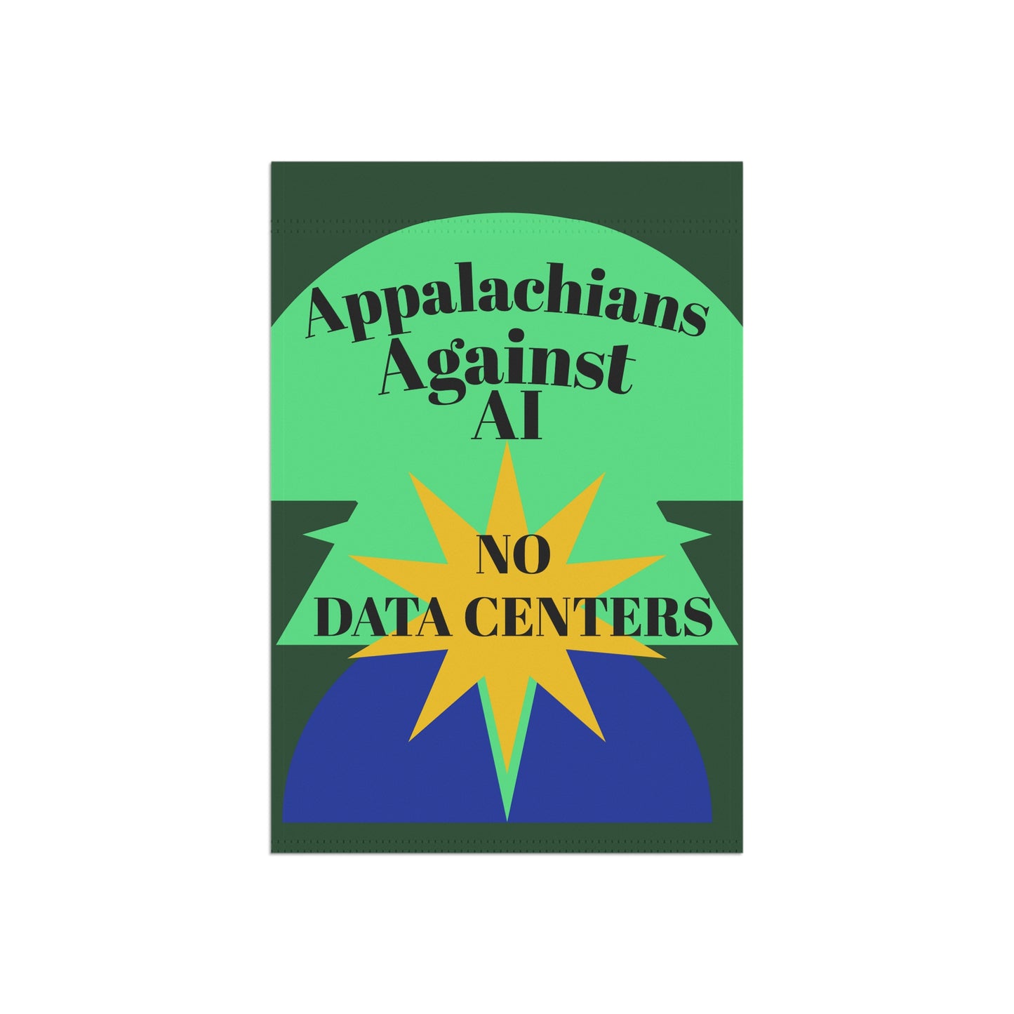 Garden Flag — "Appalachians Against AI: No Data Centers" Protest Banner / FLAG for your yard