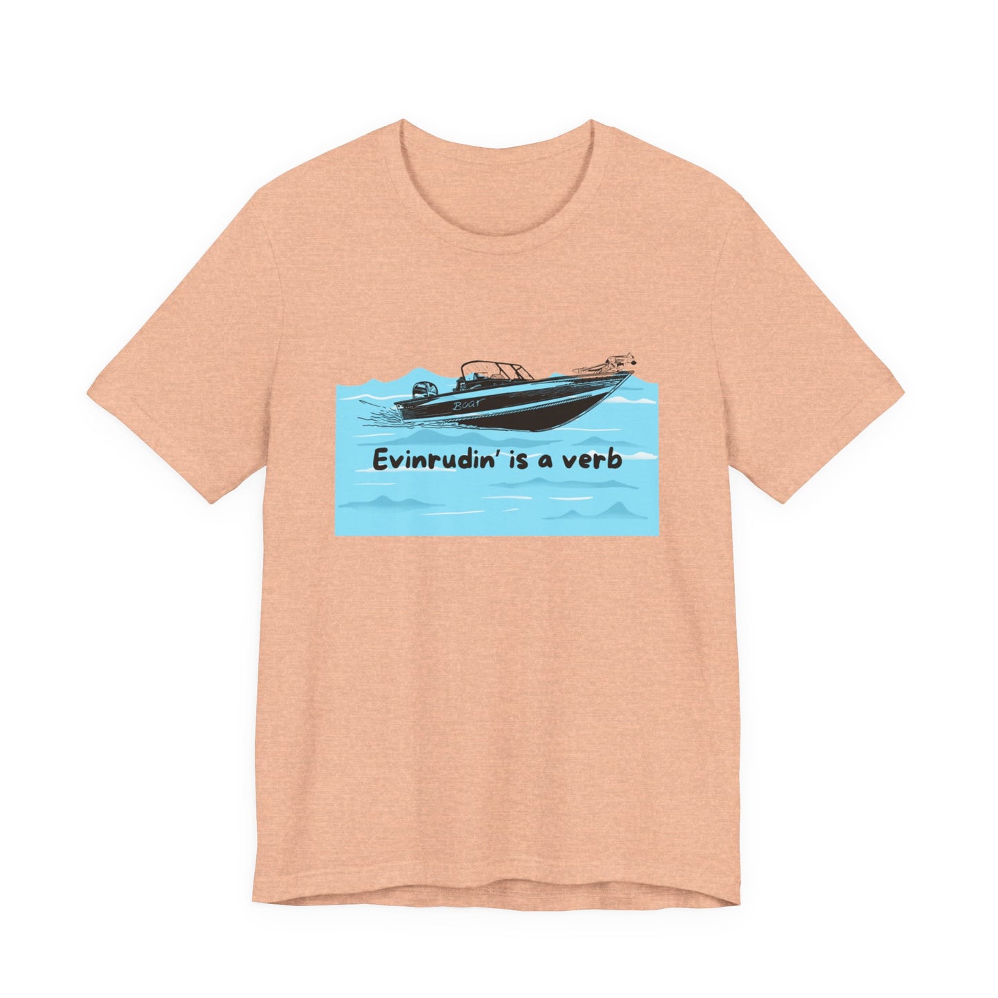 Summer Season Boat T‑Shirt – “Evinrudin’ Is a Verb” Graphic Tee for Boating, Evinrude Motors Shirt for Lake or River Fun in the Sun