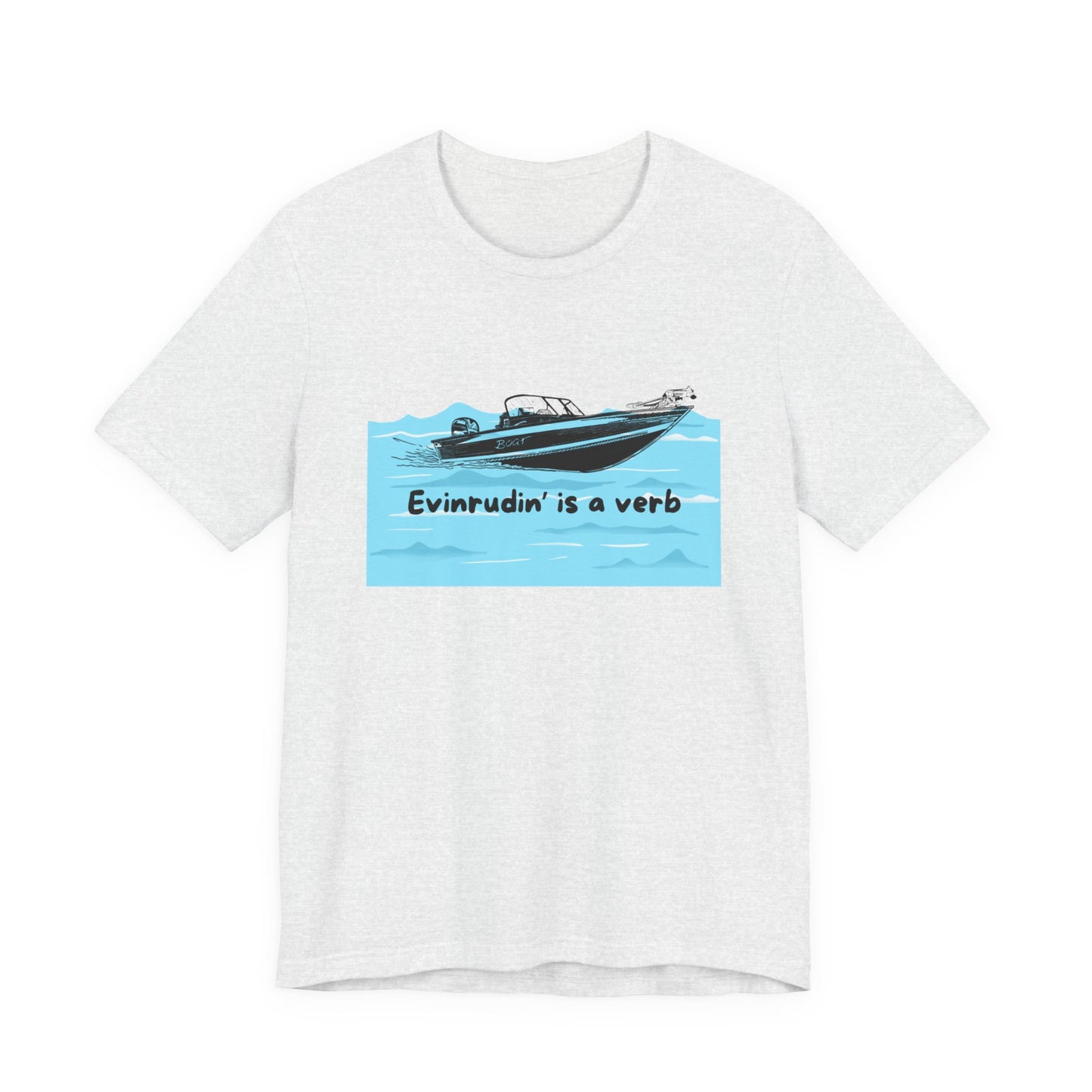 Summer Season Boat T‑Shirt – “Evinrudin’ Is a Verb” Graphic Tee for Boating, Evinrude Motors Shirt for Lake or River Fun in the Sun