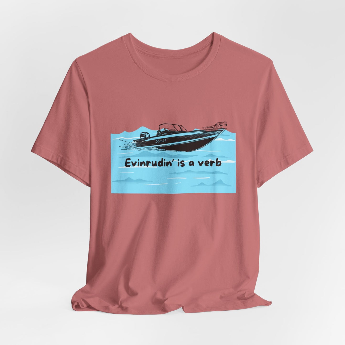 Summer Season Boat T‑Shirt – “Evinrudin’ Is a Verb” Graphic Tee for Boating, Evinrude Motors Shirt for Lake or River Fun in the Sun