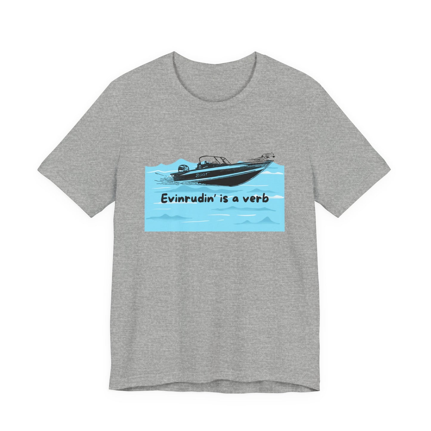 Summer Season Boat T‑Shirt – “Evinrudin’ Is a Verb” Graphic Tee for Boating, Evinrude Motors Shirt for Lake or River Fun in the Sun