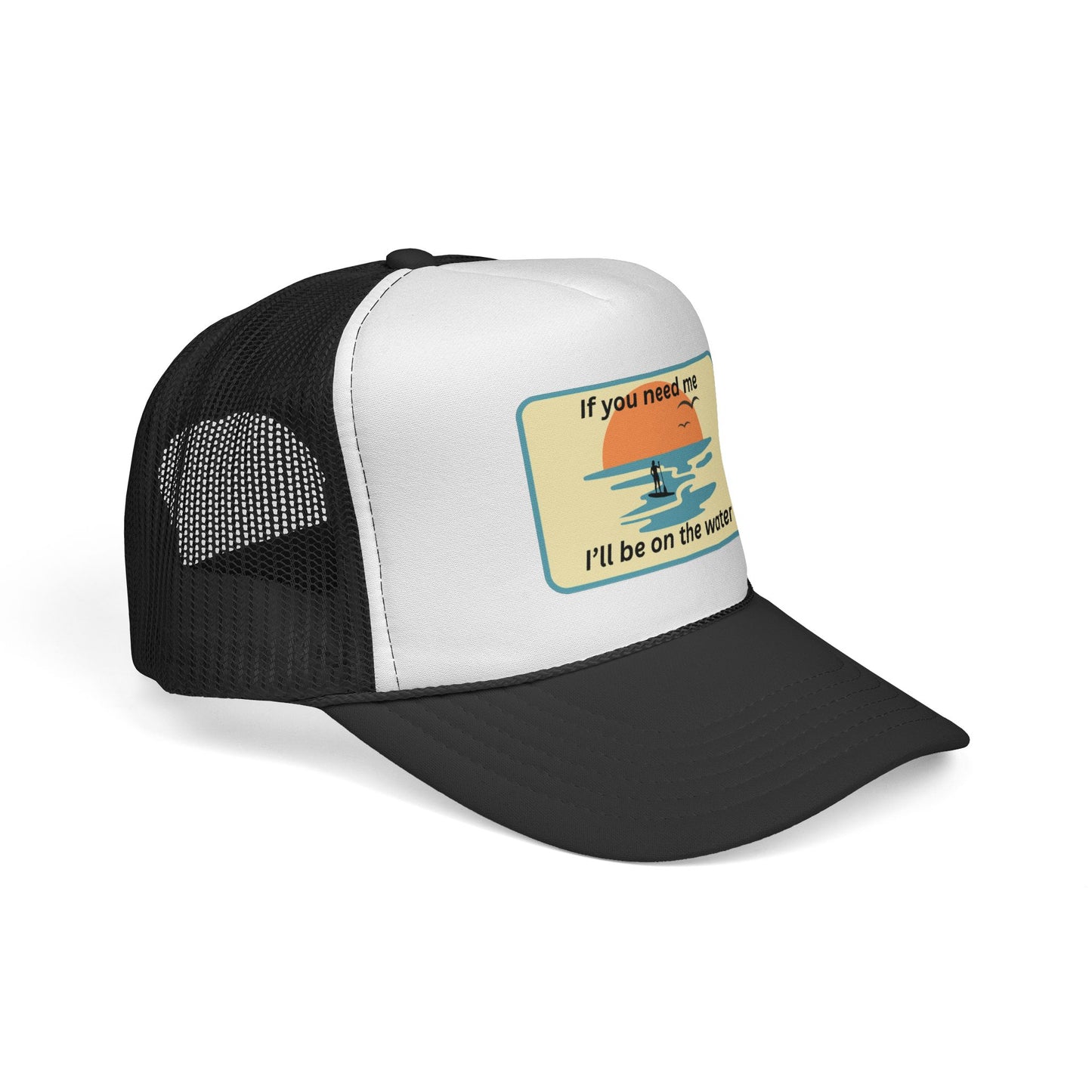Trucker Hat — 'If You Need Me, I'll Be on the Water'
