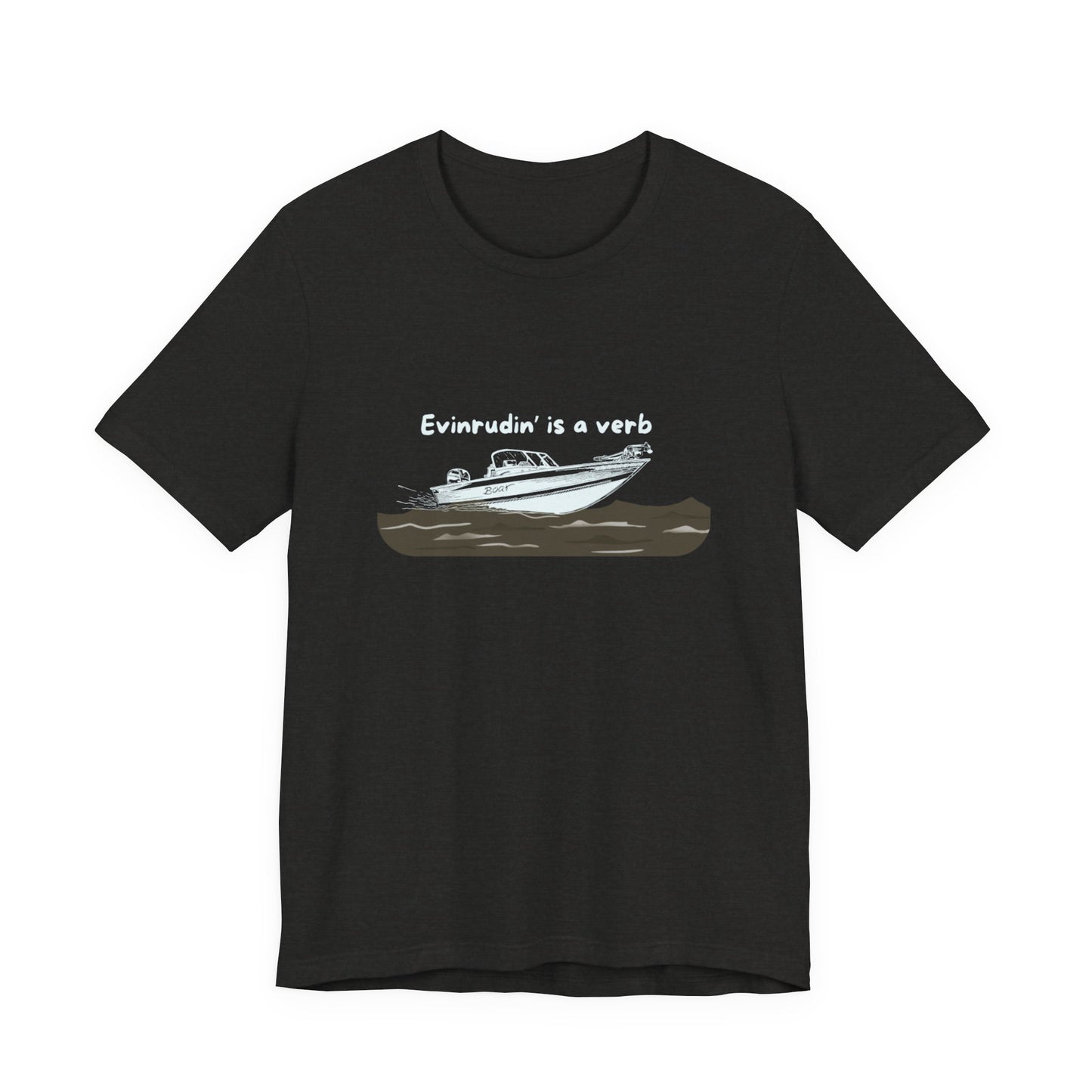 Summer Shirt - EVINRUDE Boat T‑Shirt – "Evinrudin' Is a Verb" Retro Motorboat Tee inspired by days on the lake, river, just out on that water