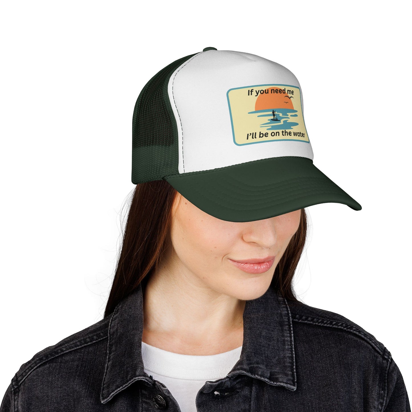 Trucker Hat — 'If You Need Me, I'll Be on the Water'