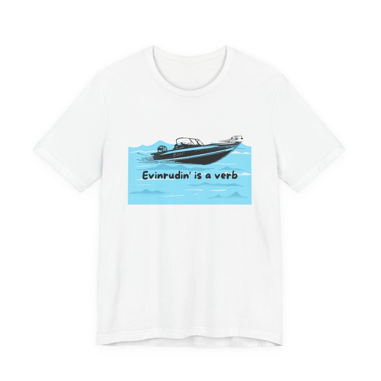 Summer Season Boat T‑Shirt – “Evinrudin’ Is a Verb” Graphic Tee for Boating, Evinrude Motors Shirt for Lake or River Fun in the Sun