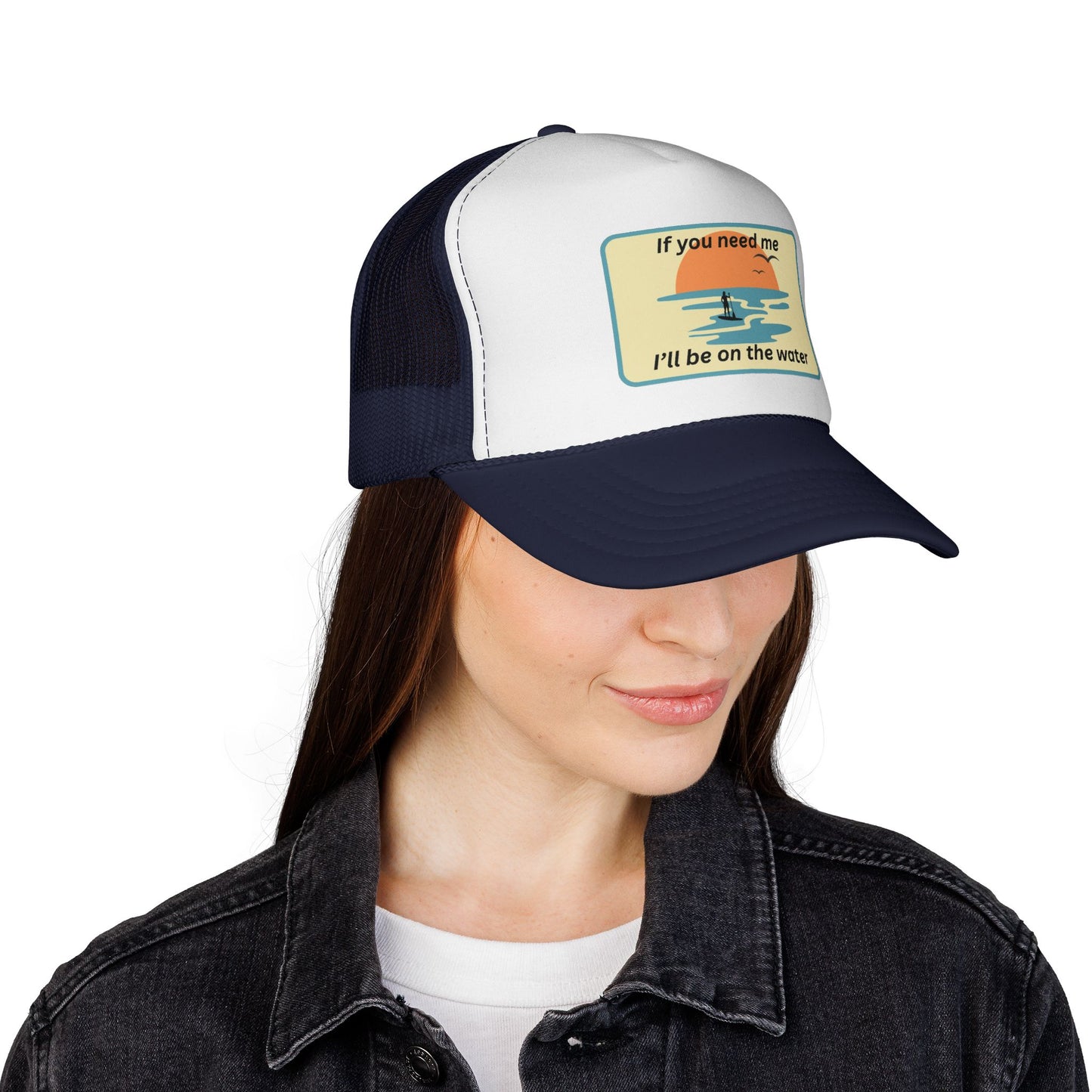 Trucker Hat — 'If You Need Me, I'll Be on the Water'