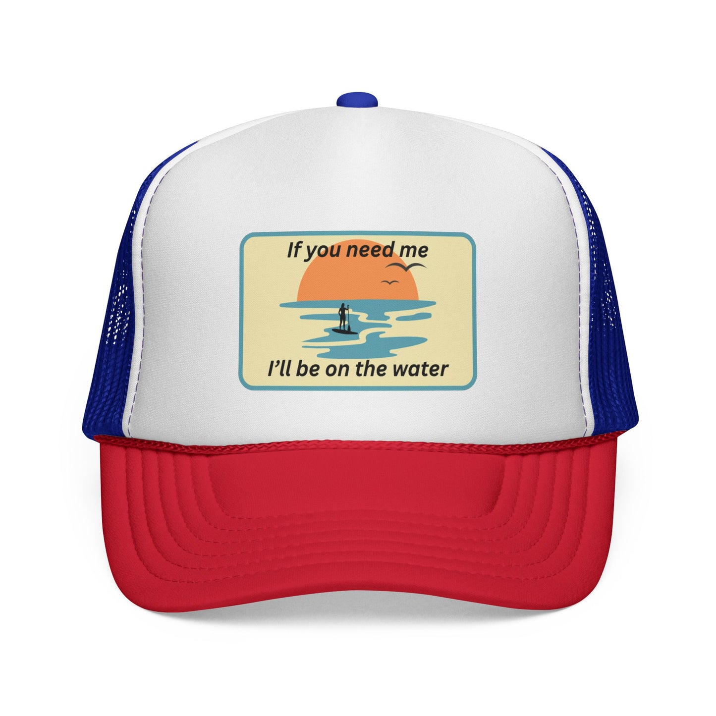 Trucker Hat — 'If You Need Me, I'll Be on the Water'