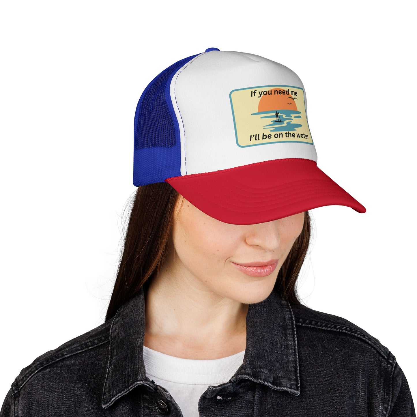Trucker Hat — 'If You Need Me, I'll Be on the Water'