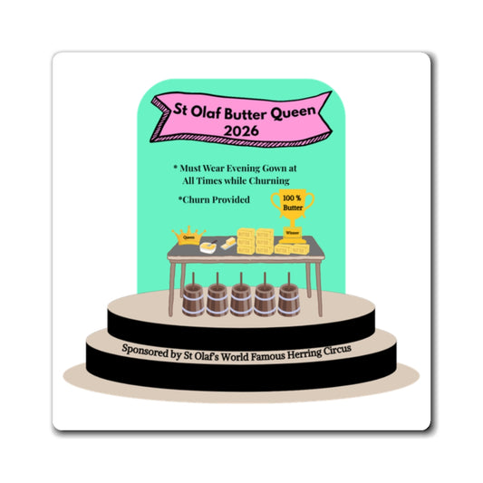 St. Olaf Butter Queen Fridge Magnet Golden Girls Tribute to Rose Nyland, our queen of St. Olaf
