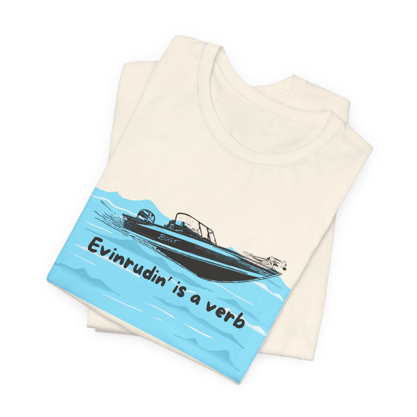 Summer Season Boat T‑Shirt – “Evinrudin’ Is a Verb” Graphic Tee for Boating, Evinrude Motors Shirt for Lake or River Fun in the Sun