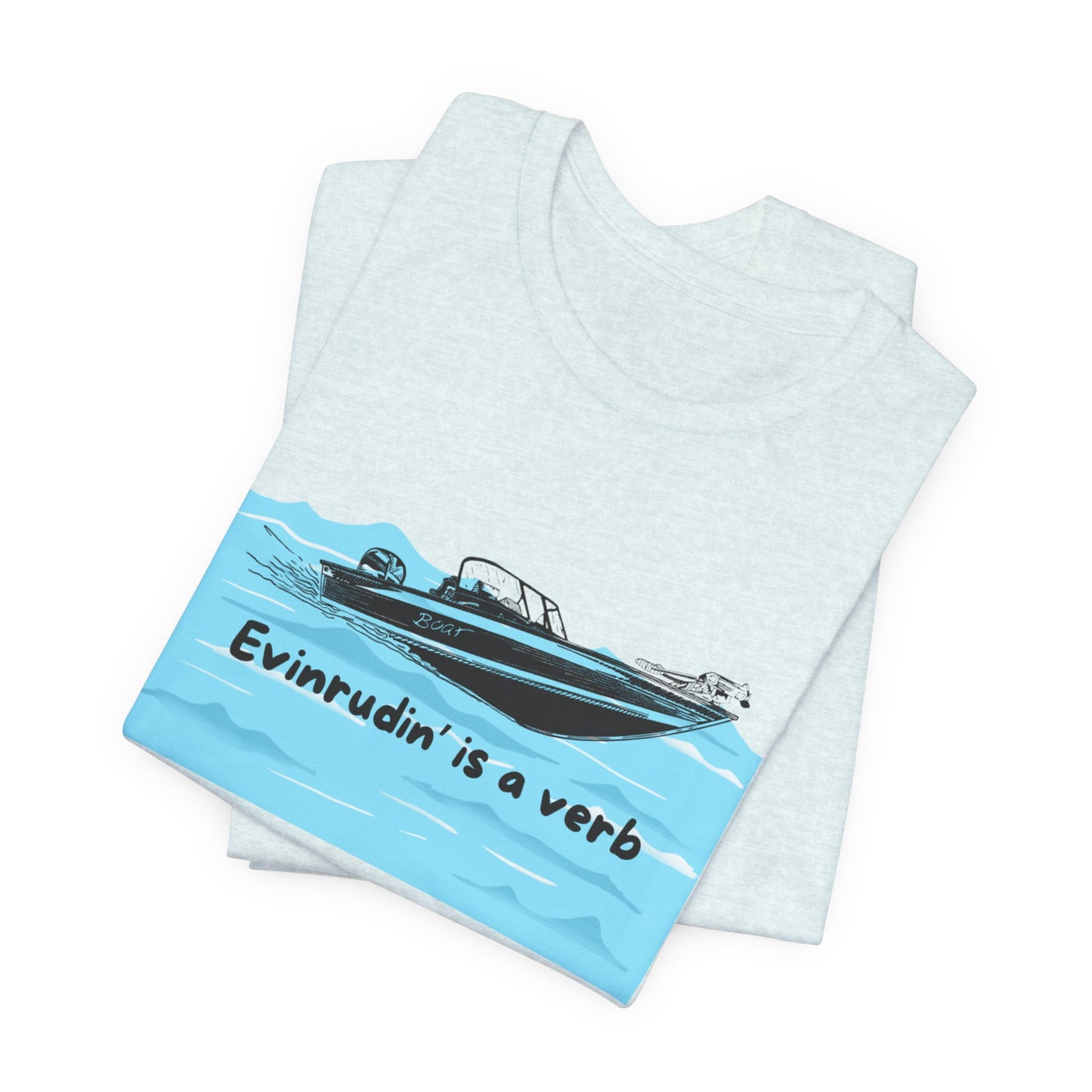 Summer Season Boat T‑Shirt – “Evinrudin’ Is a Verb” Graphic Tee for Boating, Evinrude Motors Shirt for Lake or River Fun in the Sun