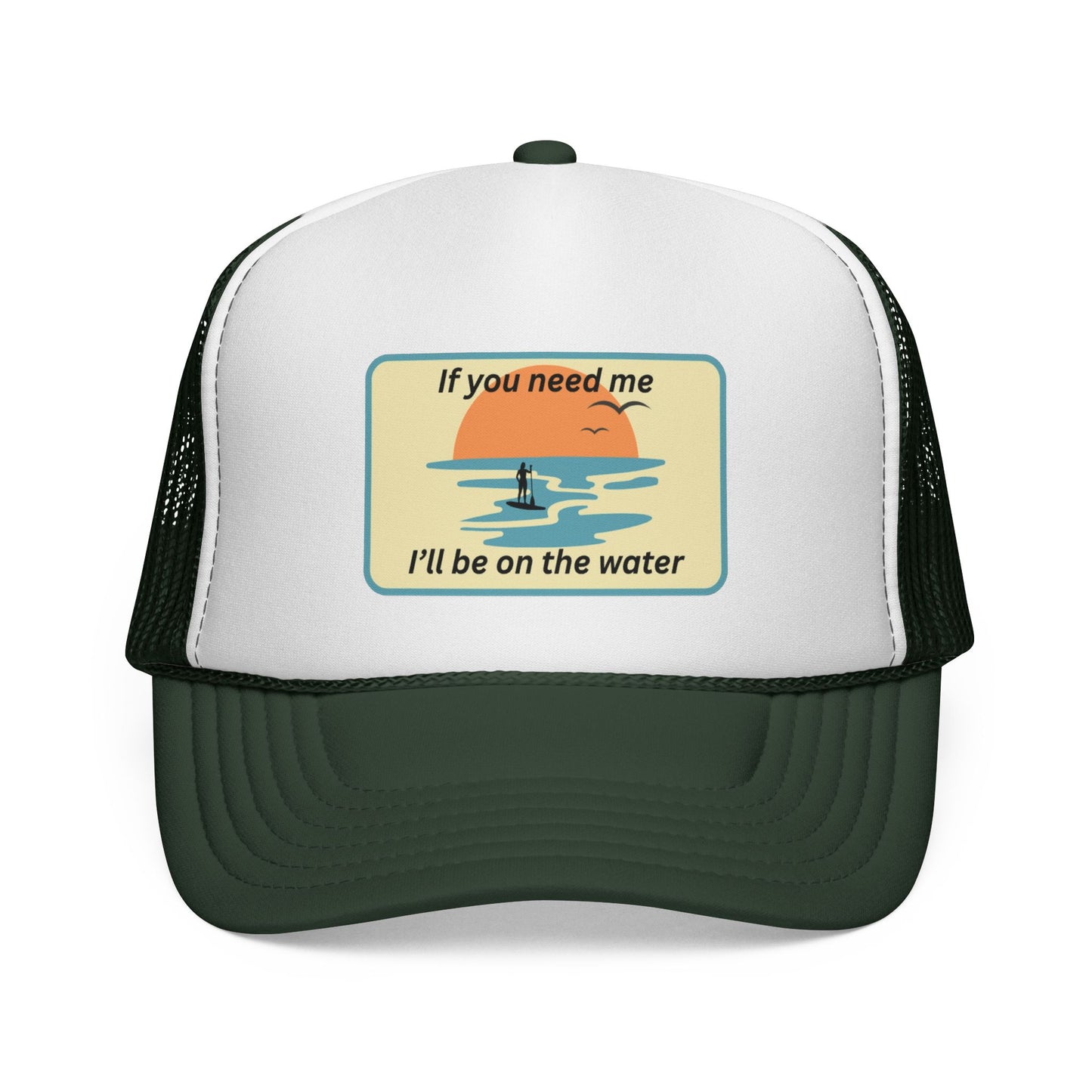 Trucker Hat — 'If You Need Me, I'll Be on the Water'