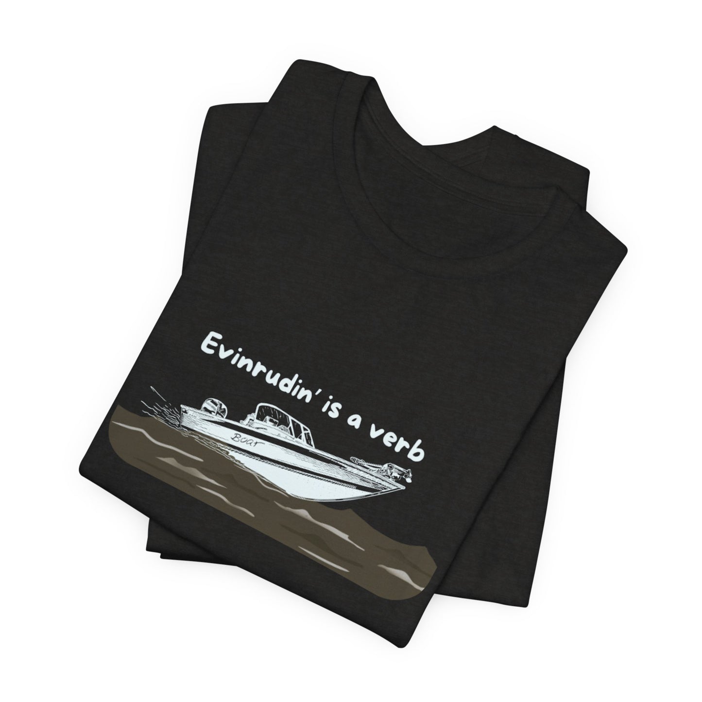 Summer Shirt - EVINRUDE Boat T‑Shirt – "Evinrudin' Is a Verb" Retro Motorboat Tee inspired by days on the lake, river, just out on that water