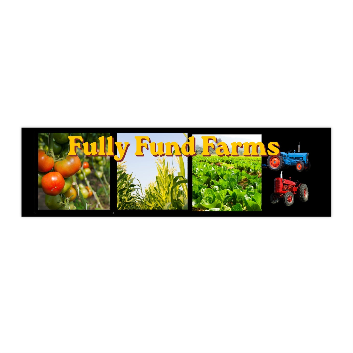 Bumper Sticker — "Fully Fund Farms" Garden & Tractor Farm Sticker Supporting Local Farms