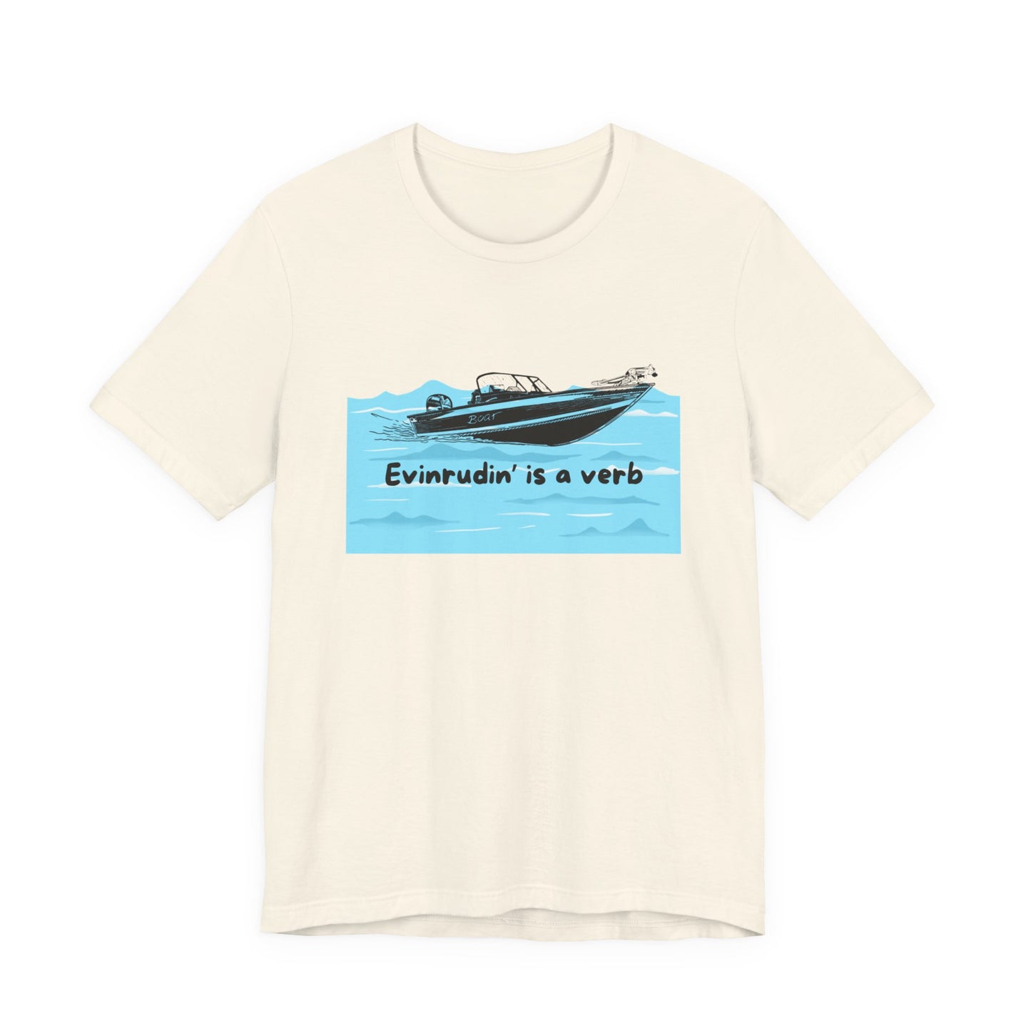 Summer Season Boat T‑Shirt – “Evinrudin’ Is a Verb” Graphic Tee for Boating, Evinrude Motors Shirt for Lake or River Fun in the Sun