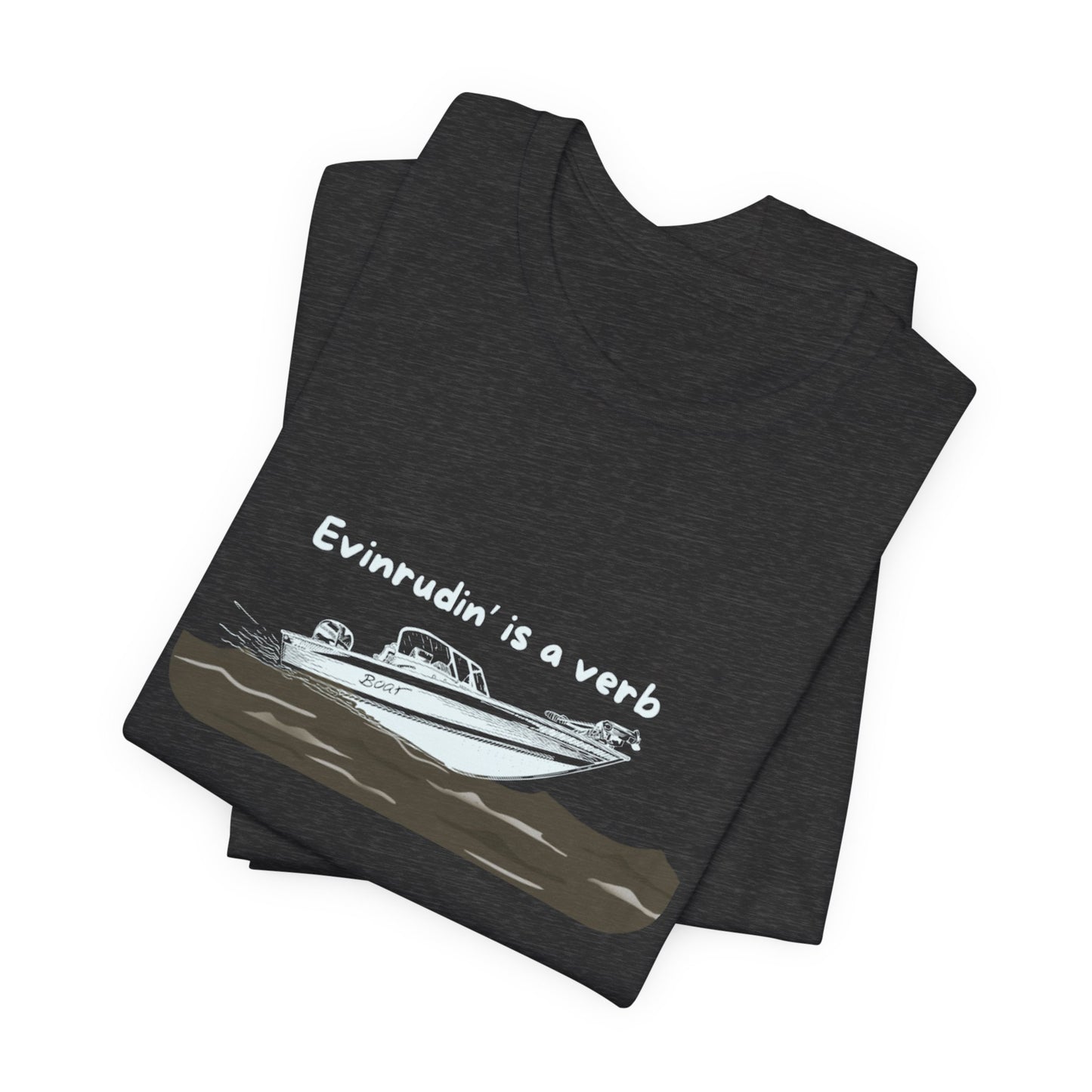 Summer Shirt - EVINRUDE Boat T‑Shirt – "Evinrudin' Is a Verb" Retro Motorboat Tee inspired by days on the lake, river, just out on that water