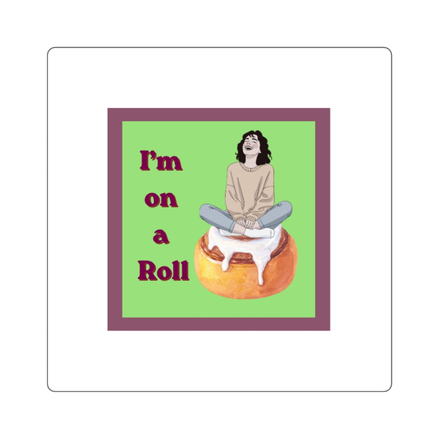 Square Sticker — "I'm on a Roll" Cute Pastry Graphic Sticker
