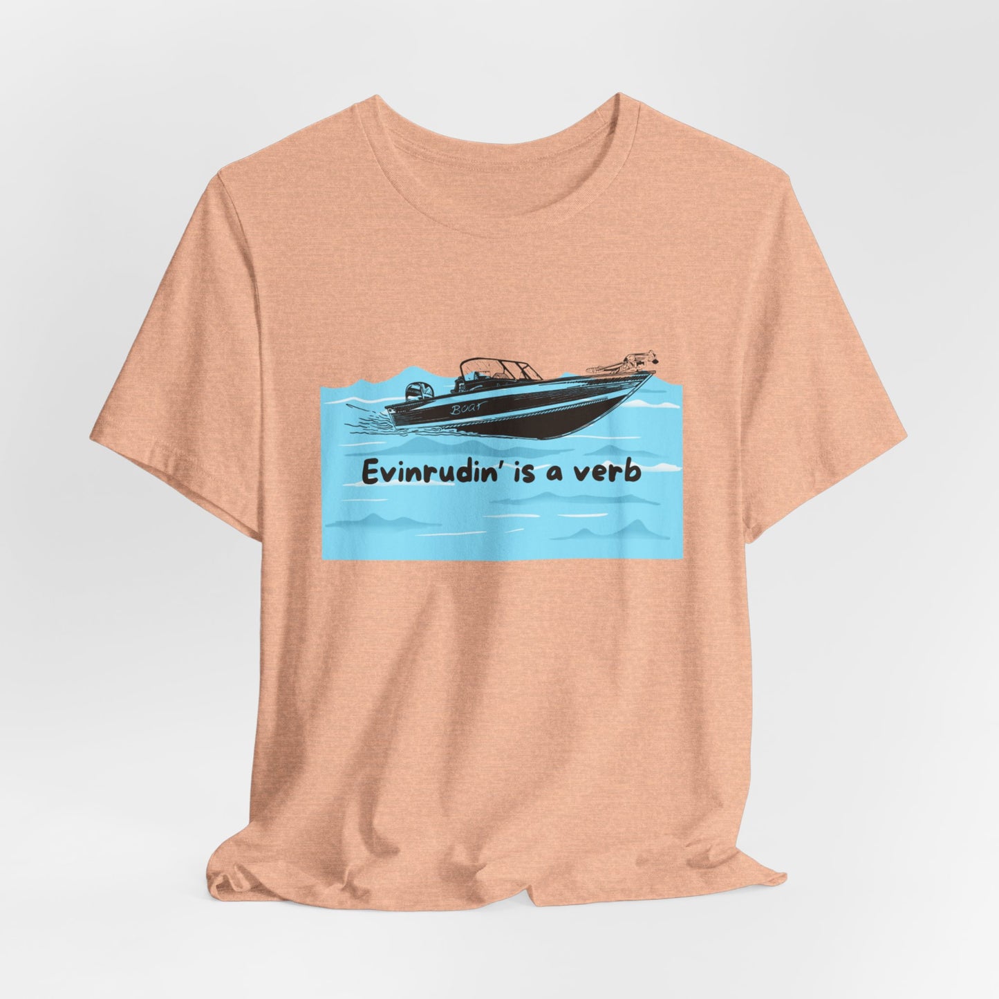 Summer Season Boat T‑Shirt – “Evinrudin’ Is a Verb” Graphic Tee for Boating, Evinrude Motors Shirt for Lake or River Fun in the Sun