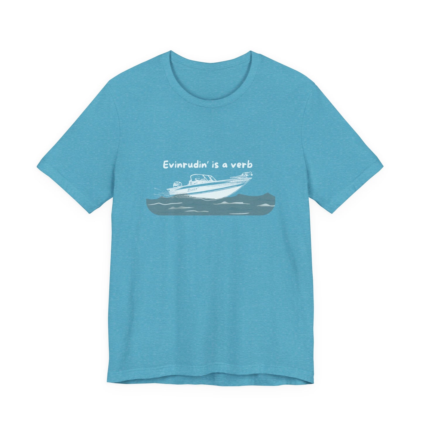 Summer Shirt - EVINRUDE Boat T‑Shirt – "Evinrudin' Is a Verb" Retro Motorboat Tee inspired by days on the lake, river, just out on that water