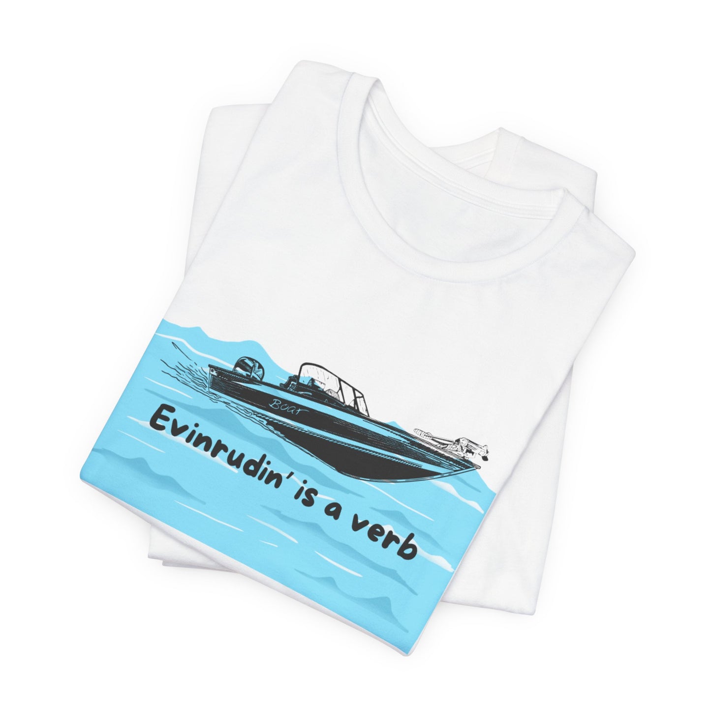 Summer Season Boat T‑Shirt – “Evinrudin’ Is a Verb” Graphic Tee for Boating, Evinrude Motors Shirt for Lake or River Fun in the Sun